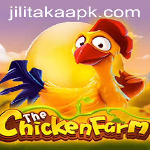 Exploring the Fascinating World of ChickenFarm and the Rise of Jilitaka