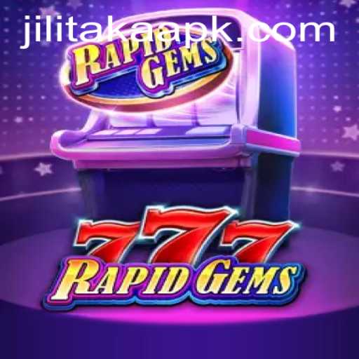 Unveiling RapidGems777: A Thrilling Adventure with Jilitaka